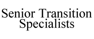 SENIOR TRANSITION SPECIALISTS