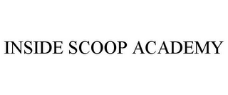 INSIDE SCOOP ACADEMY