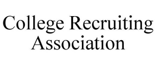 COLLEGE RECRUITING ASSOCIATION