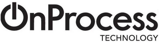 ONPROCESS TECHNOLOGY
