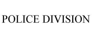 POLICE DIVISION