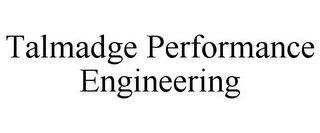 TALMADGE PERFORMANCE ENGINEERING