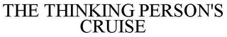THE THINKING PERSON'S CRUISE