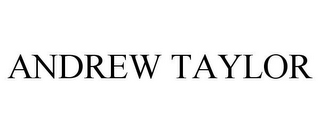 ANDREW TAYLOR