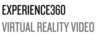 EXPERIENCE360 VIRTUAL REALITY VIDEO