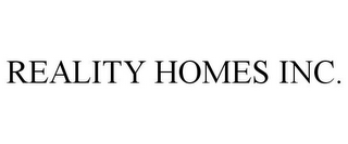 REALITY HOMES INC.
