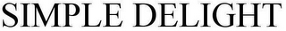 SIMPLE DELIGHT