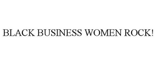 BLACK BUSINESS WOMEN ROCK!