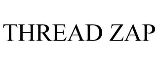 THREAD ZAP