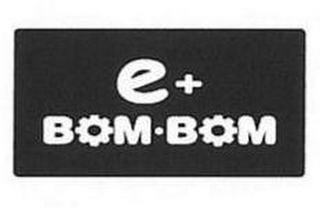 E+ BOM-BOM