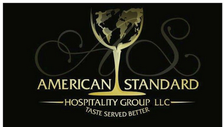 AS AMERICAN STANDARD HOSPITALITY GROUP LLC TASTE SERVED BETTER