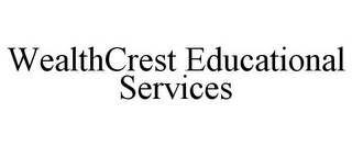 WEALTHCREST EDUCATIONAL SERVICES