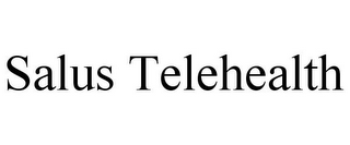 SALUS TELEHEALTH