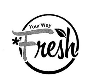 YOUR WAY*FRESH