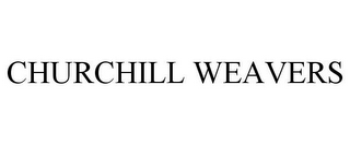 CHURCHILL WEAVERS