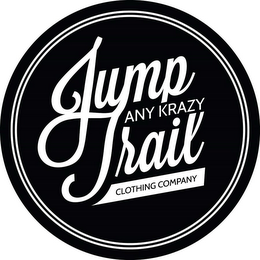 JUMP ANY KRAZY TRAIL CLOTHING COMPANY