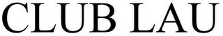 CLUB LAU