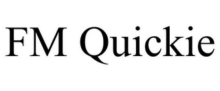 FM QUICKIE