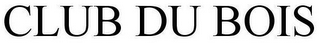 CLUB DU BOIS