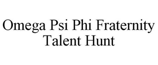 OMEGA PSI PHI FRATERNITY TALENT HUNT