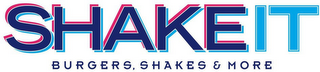 SHAKE IT BURGERS, SHAKES, AND MORE