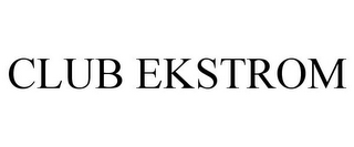 CLUB EKSTROM