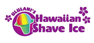 ULULANI'S HAWAIIAN SHAVE ICE