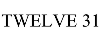 TWELVE 31