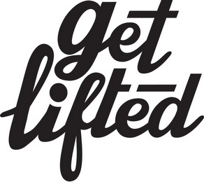 GET LIFTED