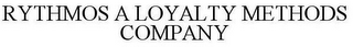 RYTHMOS A LOYALTY METHODS COMPANY