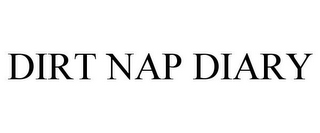 DIRT NAP DIARY