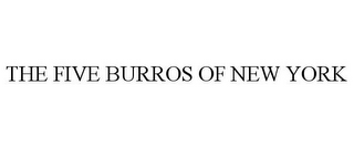 THE FIVE BURROS OF NEW YORK