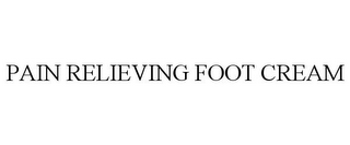 PAIN RELIEVING FOOT CREAM