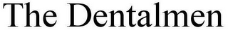 THE DENTALMEN