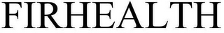FIRHEALTH