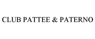 CLUB PATTEE & PATERNO