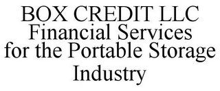 BOX CREDIT LLC FINANCIAL SERVICES FOR THE PORTABLE STORAGE INDUSTRY