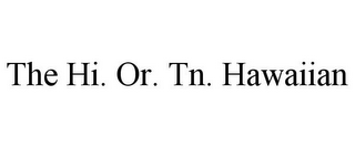 THE HI. OR. TN. HAWAIIAN