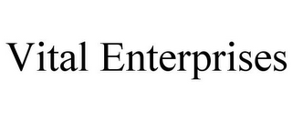 VITAL ENTERPRISES