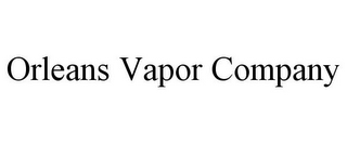 ORLEANS VAPOR COMPANY