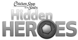 CHICKEN SOUP FOR THE SOUL'S HIDDEN HEROES