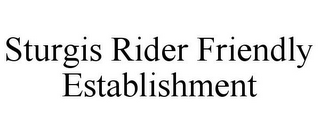 STURGIS RIDER FRIENDLY ESTABLISHMENT