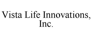 VISTA LIFE INNOVATIONS, INC.