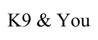 K9 & YOU