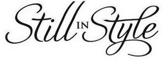 STILL IN STYLE