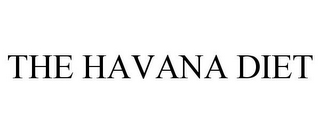 THE HAVANA DIET