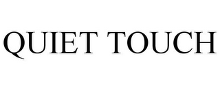 QUIET TOUCH