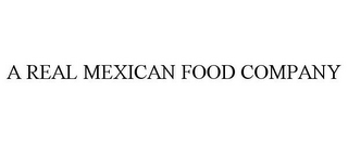 A REAL MEXICAN FOOD COMPANY