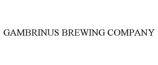 GAMBRINUS BREWING COMPANY