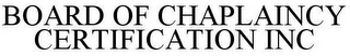 BOARD OF CHAPLAINCY CERTIFICATION INC